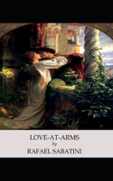 Illustrated Love-At-Arms by Rafael Sabatini