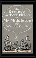 The Strange Adventures of Mr. Middleton Illustrated