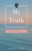 My Truth: A Poetic Journey