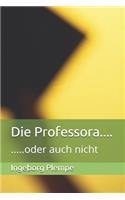 Die Professora....: .....oder auch nicht