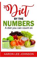 Diet by the numbers.: The diet Plan that you can count on!