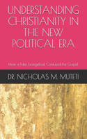 Understanding Christianity in the New Political Era