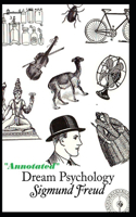 Dream Psychology "Annotated" Norton Critical Edition