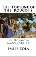 The Fortune of the Rougons(Les Rougon-Macquart #1) Annotated