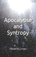 Apocalypse and Syntropy
