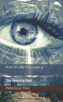 Poetic Pri Volume 4: The Weeping Poet