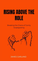 Rising Above the role