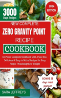 New Complete Zero Gravity Point Recipe Cookbook 2024: (0) Point Complete Cookbook with, Fuss-free, Delicious & Easy to make Recipes for busy people Watching their Weight