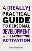 [really] practical guide to personal development with archetype activation