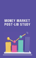 Money Market Post-Lib Study