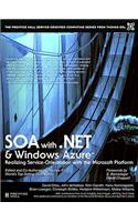 SOA with .NET and Windows Azure: Realizing Service-Orientation with the Microsoft Platform