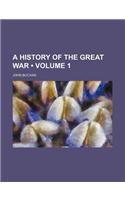 A History of the Great War (Volume 1): (English)