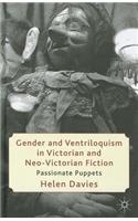 Gender and Ventriloquism in Victorian and Neo-Victorian Fiction