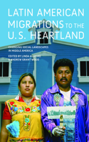 Latin American Migrations to the U.S. Heartland