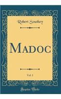 Madoc, Vol. 1 (Classic Reprint)