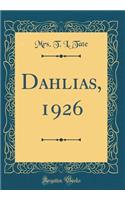 Dahlias, 1926 (Classic Reprint)