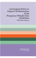 Leveraging Action to Support Dissemination of the Pregnancy Weight Gain Guidelines