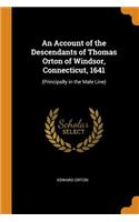 Account of the Descendants of Thomas Orton of Windsor, Connecticut, 1641