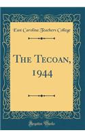 The Tecoan, 1944 (Classic Reprint)