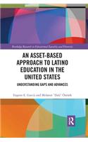 An Asset-Based Approach to Latino Education in the United States