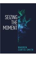 Seizing the Moment