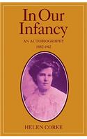 In Our Infancy, Part 1, 1882–1912: An Autobiography(English)