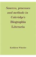 Sources, Processes and Methods in Coleridge's 'Biographia Literaria': (English)