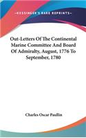 Out-Letters Of The Continental Marine Committee And Board Of Admiralty, August, 1776 To September, 1780