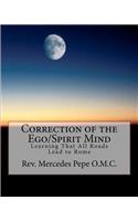Correction of the Ego/Spirit Mind.