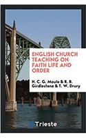 English Church Teaching on Faith Life and Order