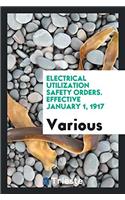 Electrical Utilization Safety Orders. Effective January 1, 1917