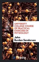 University College Course of Practical Exercises in Physiology