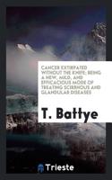 CANCER EXTIRPATED WITHOUT THE KNIFE; BEI