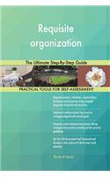 Requisite organization The Ultimate Step-By-Step Guide