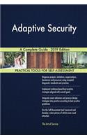 Adaptive Security A Complete Guide - 2019 Edition
