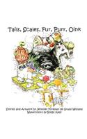 Tails, Scales, Fur, Purr, Oink