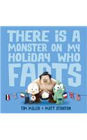 There Is a Monster on My Holiday Who Farts (Fart Monster and Friends)