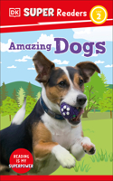 DK Super Readers Level 2 Amazing Dogs: (DK Super Readers)