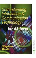 Understanding Information and Communication Technology for AS Level