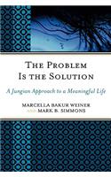 Problem Is the Solution