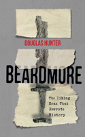 Beardmore: The Viking Hoax That Rewrote History Volume 246