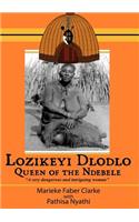 Lozikeyi Dlodlo. Queen of the Ndebele