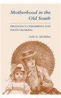 Motherhood in the Old South (Revised)