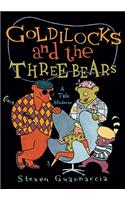 Goldilocks and the Three Bears:A Tale Moderne