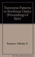 Transverse Patterns In Nonlinear Optics