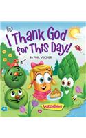 I Thank God for This Day!