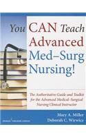 You CAN Teach Advanced Med-Surg Nursing!