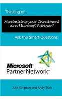 Thinking of...Maximising your Investment as a Microsoft Partner? Ask the Smart Questions