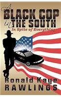 A Black Cop in the South: In Spite of Everything(English)