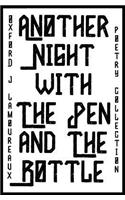 Another Night with the Pen and the Bottle